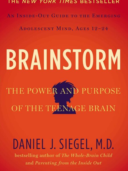 Brainstorm The Power and Purpose of the Teenage Brain