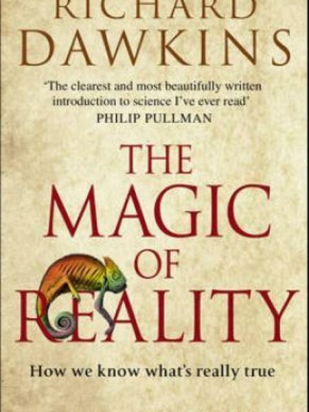 Magic of Reality: How We Know What's Really True