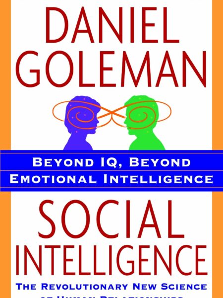 Social Intelligence: The New Science of Human Relationships