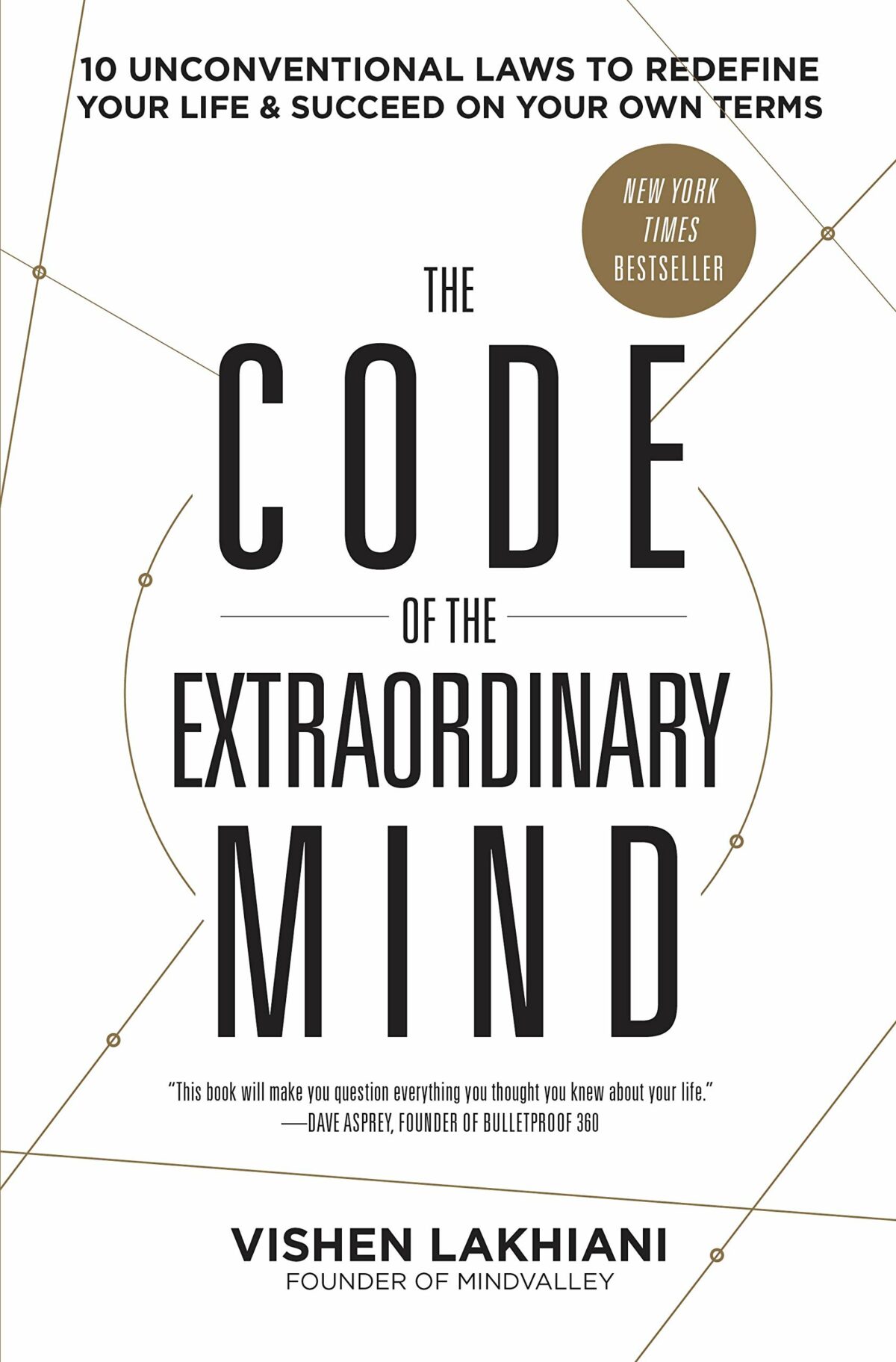Code of the Extraordinary Mind 10 Unconventional Laws to Redefine Your Life and Succeed on Your Own Terms