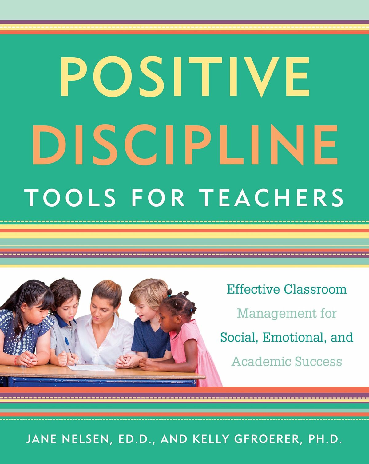 Positive Discipline Tools For Teachers (Positive Discipline Library)