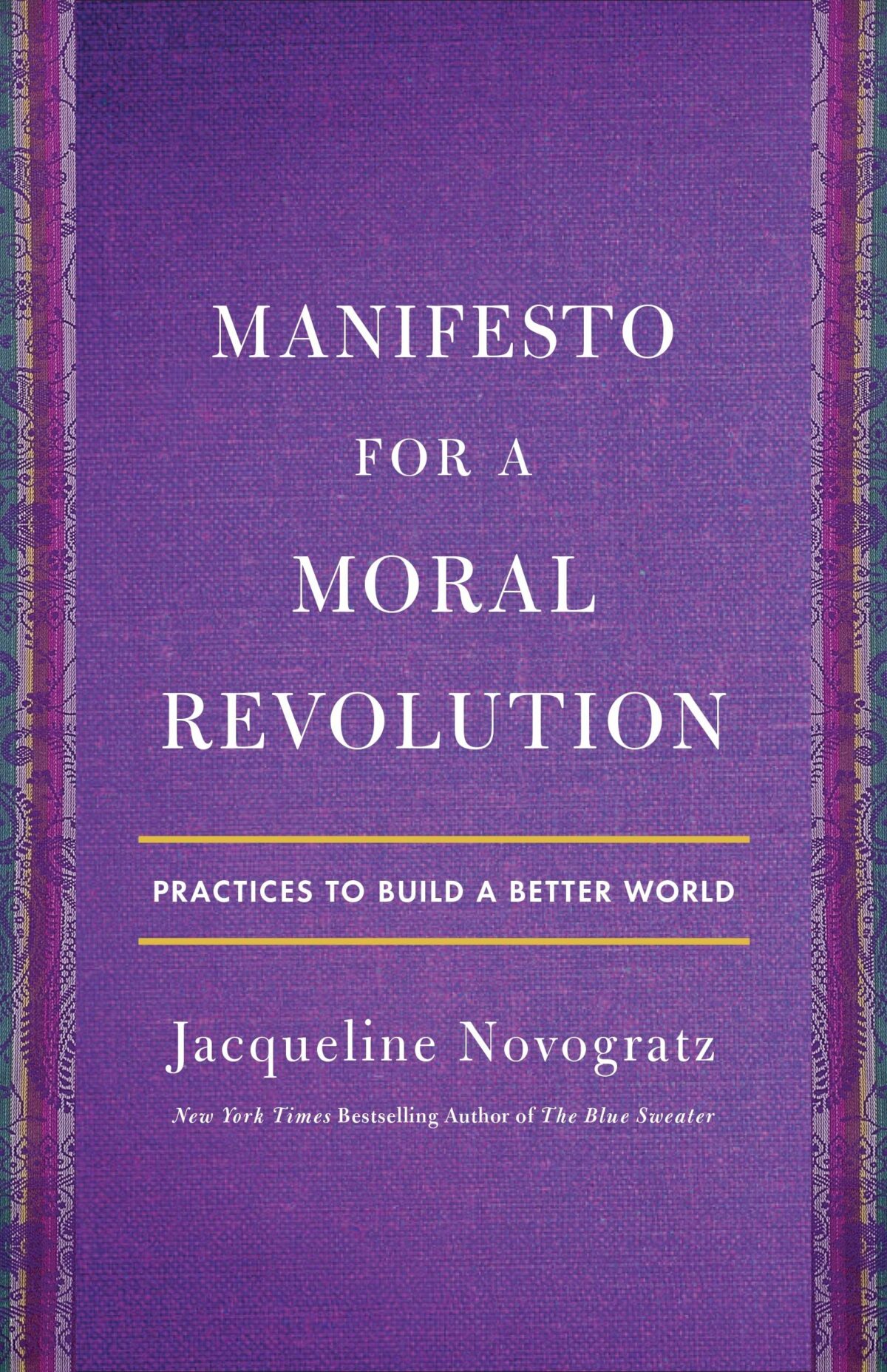 Manifesto for a Moral Revolution : Ideas You Can Use to Change the World