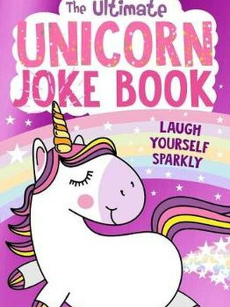 Ultimate Unicorn Joke Book