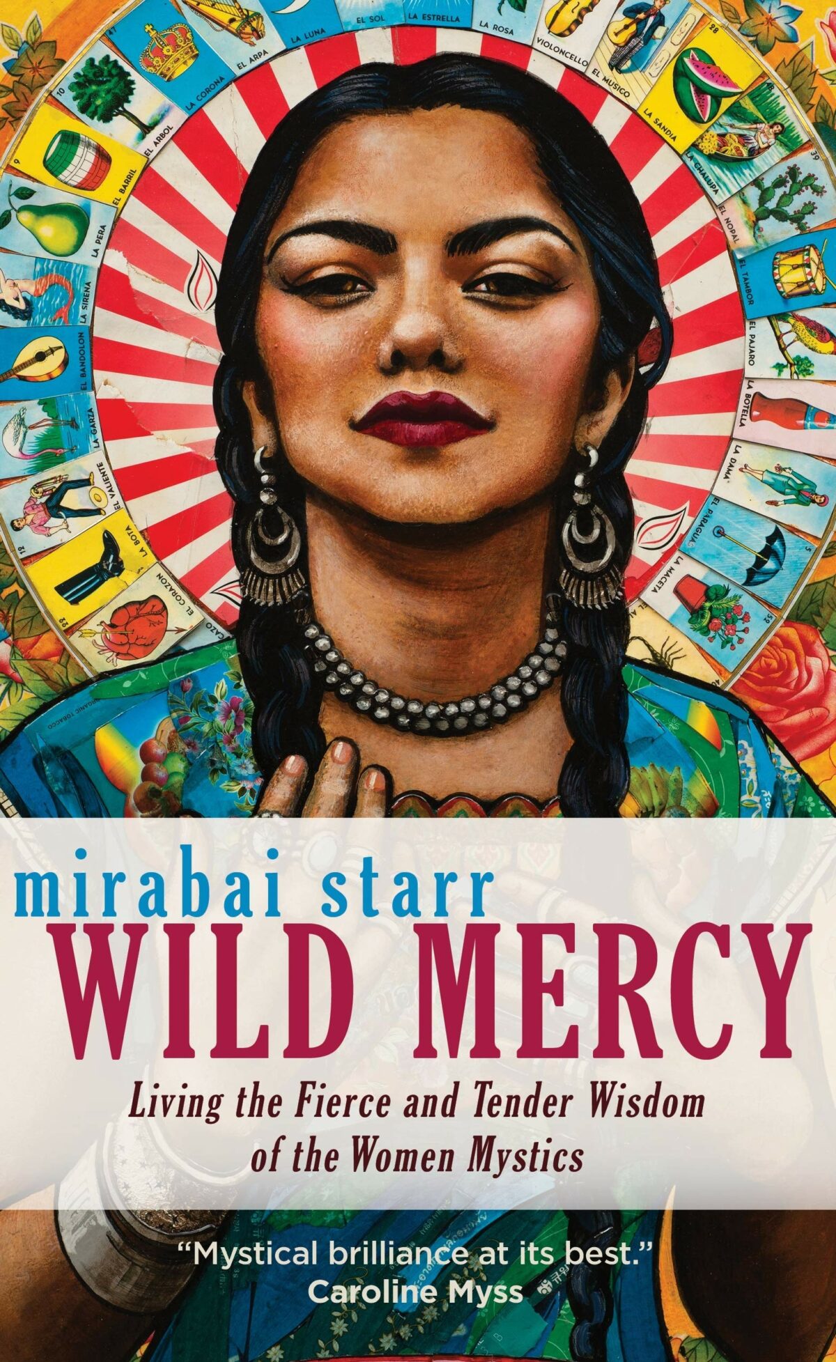 Wild Mercy Living the Fierce and Tender Wisdom of the Women Mystics
