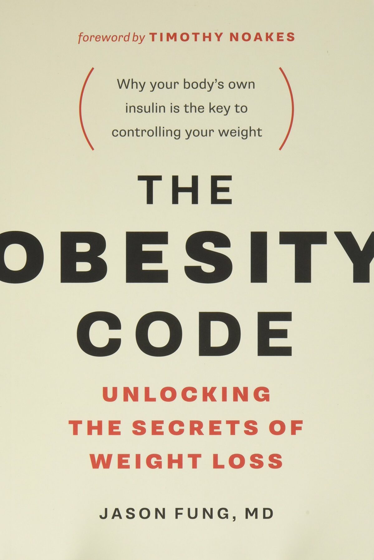 Obesity Code Unlocking the Secrets of Weight Loss (The Wellness Code Book 1)