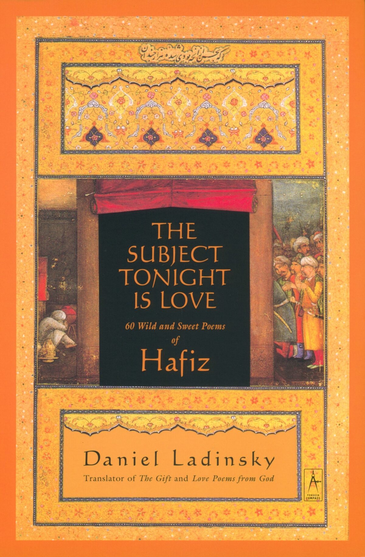 Subject Tonight Is Love : 60 Wild and Sweet Poems of Hafiz