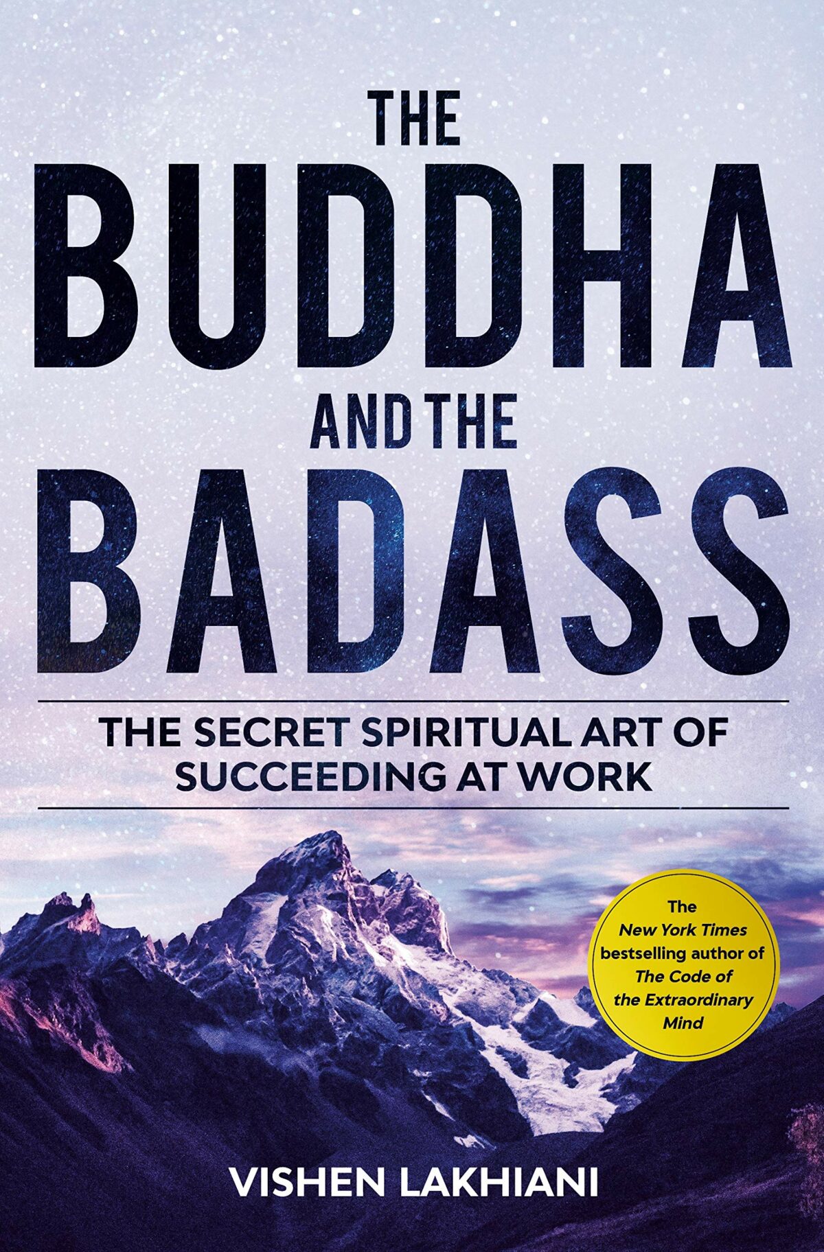 Buddha and the Badass : The Secret Spiritual Art of Succeeding at Work