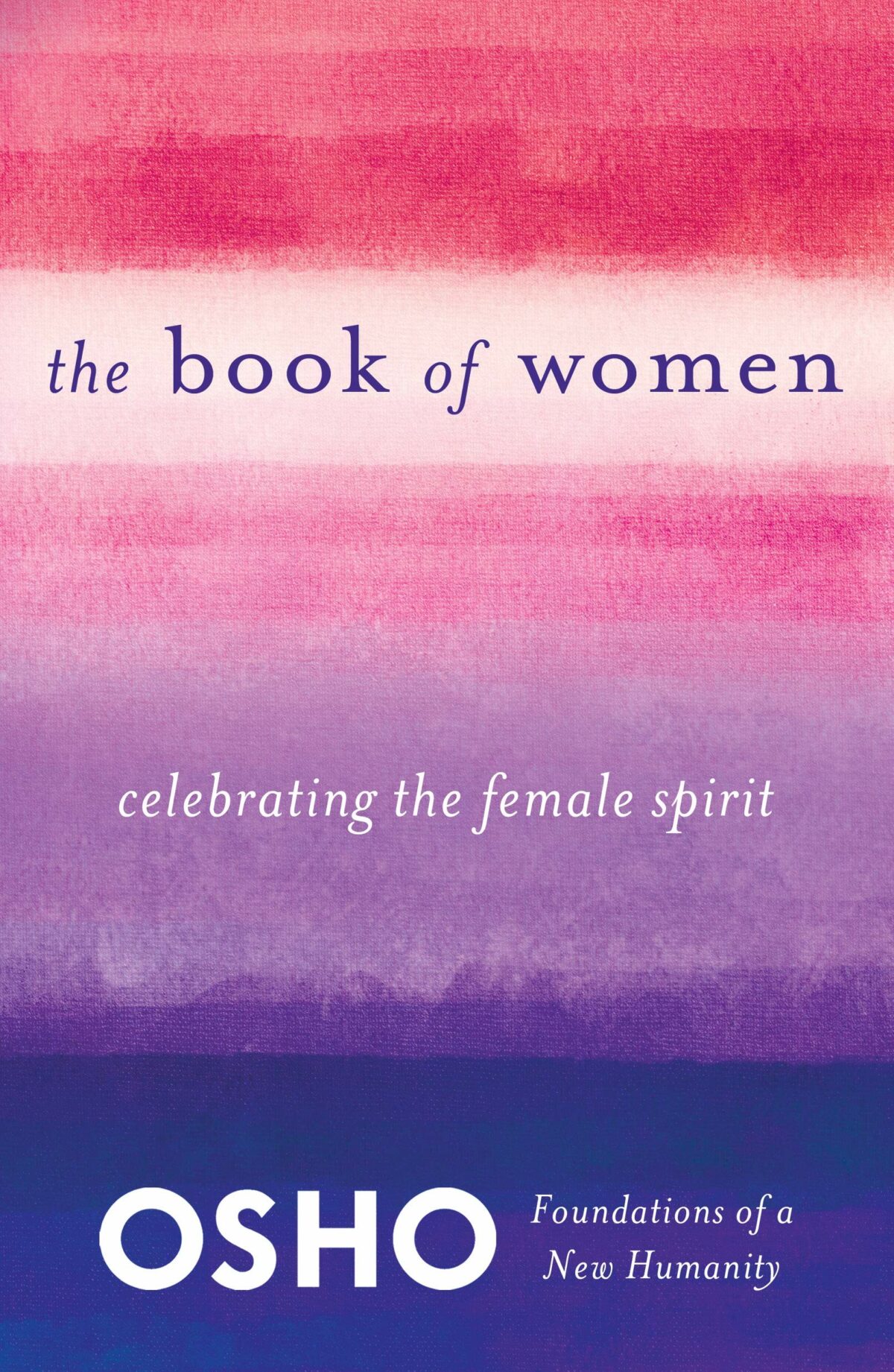 Book of Women: Celebrating the Female Spirit (Foundations of a New Humanity)
