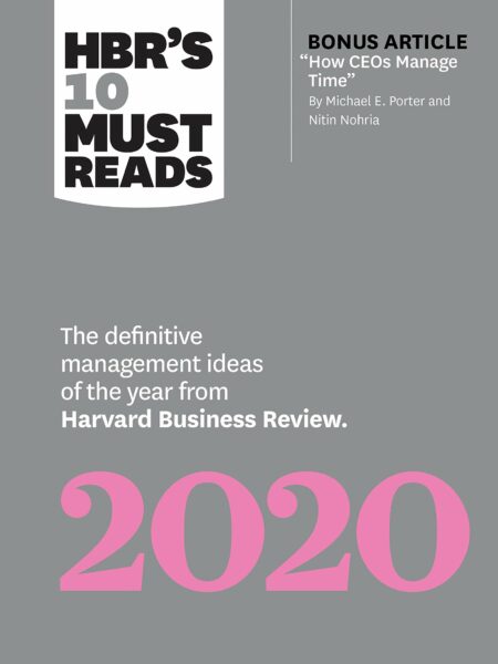HBR's 10 Must Reads 2020: The Definitive Management Ideas of the Year from Harvard Business Review