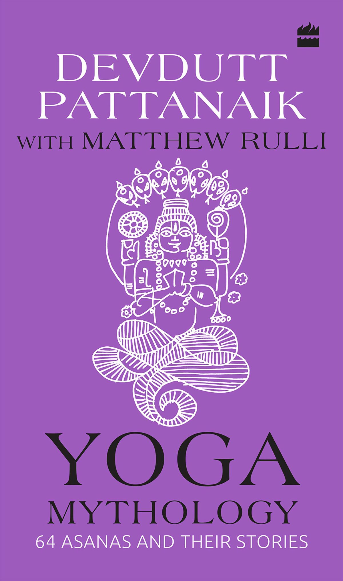 Yoga Mythology : 64 Asanas and Their Stories