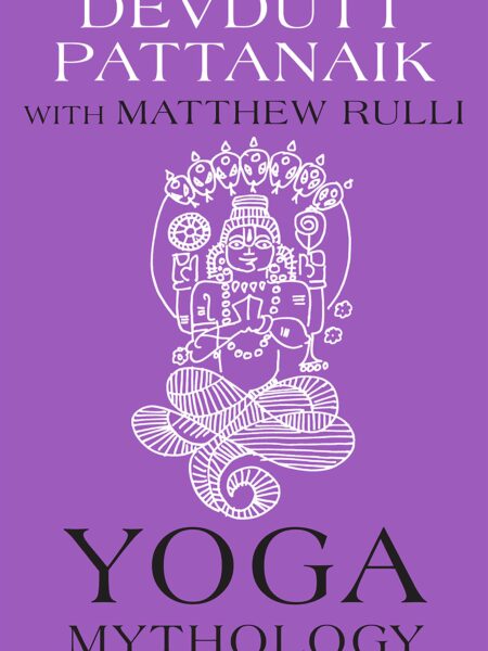 Yoga Mythology : 64 Asanas and Their Stories