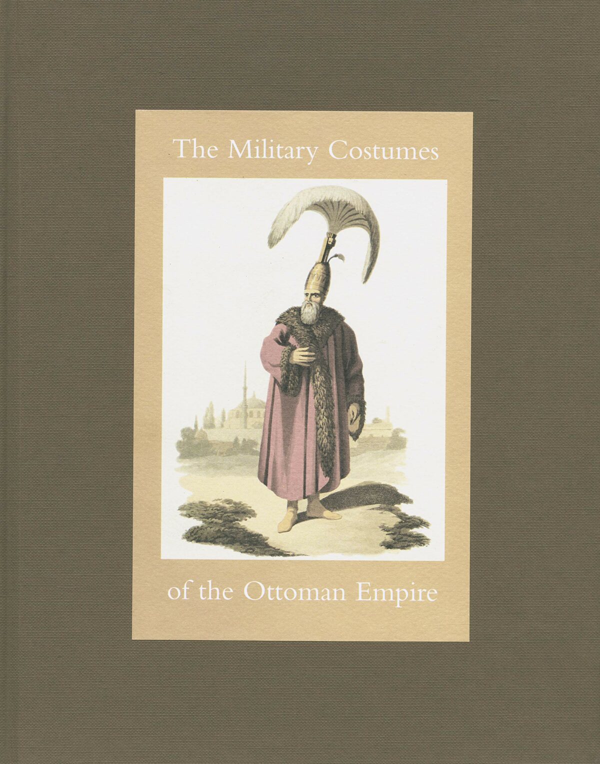 Military Costume of the Ottoma