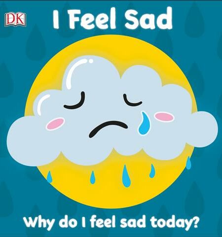 I Feel Sad First Emotions